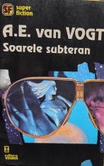 A. E. Van Vogt - Soarele subteran (Editia: 1993) foto