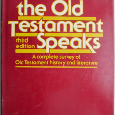 The Old Testament Speaks. A Complete survey of Old Testament history and literature – Samuel J. Schultz