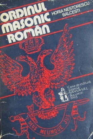Horia Nestorescu Balcesti - Ordinul Masonic Roman