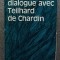 O. Rabut - Dialogue avec Teilhard de Chardin