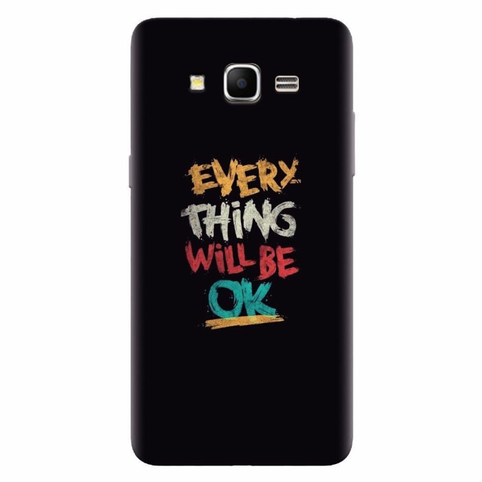 Husa silicon pentru Samsung Grand Prime, Everything Will Be Ok Husa silicon pentru Samsung Grand Prime, Everything Will Be Ok
