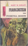 bnk ant Marry W Shelley - Frankenstein sau Prometeul modern ( SF )