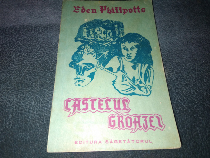 EDEN PHILLPOTTS - CASTELUL GROAZEI