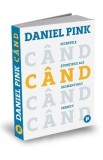 Cand. Secretele stiintifice ale momentului perfect - Daniel Pink, Daniel H. Pink