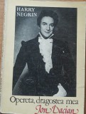 HARRY NEGRIN - OPERETA DRAGOSTEA MEA HARRY NEGRIN