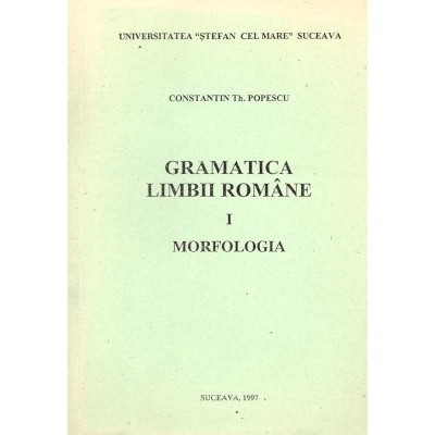 Constantin Th. Popescu - Gramatica limbii romane. Volumul I - foto