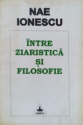 INTRE ZIARISTICA SI FILOSOFIE-NAE IONESCU-259751 foto