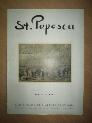 ST POPESCU EDITIA I, 1943, COLECTIA GALERIA ARTISTILOR ROMANI, INGRIJITA DE PROF. GUGUIANU foto