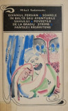 Cumpara ieftin Divanul persian. Soarele in balta sau aventurile sahului. Povestile de la bradu stramb. Fantezii rasaritene &ndash; Mihail Sadoveanu