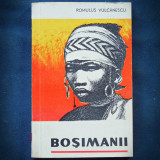 BOSIMANII - ROMULUS VULCANESCU