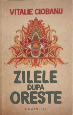 ZILELE DUPA ORESTE-VITALIE CIOBANU foto