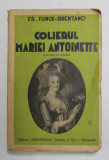 COLIERUL MARIEI - ANTOINETTE de FR. FUNCK - BRENTANO , 1937