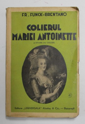 COLIERUL MARIEI - ANTOINETTE de FR. FUNCK - BRENTANO , 1937 foto