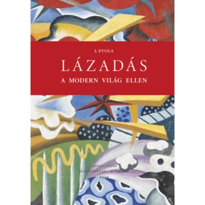 L&amp;aacute;zad&amp;aacute;s a modern vil&amp;aacute;g ellen - Julius Evola foto