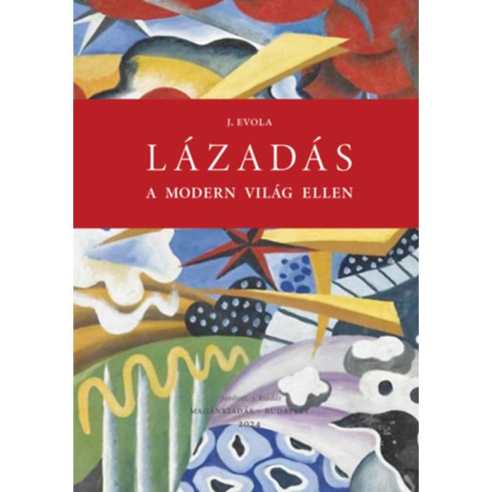 L&aacute;zad&aacute;s a modern vil&aacute;g ellen - Julius Evola
