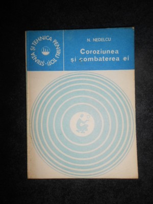N. Nedelcu - Coroziunea si combaterea ei foto