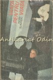 Viata Pentru Viata - Petar Slavinski, Roman, Editura Univers 1986, Beletristica