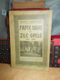 GENERAL C. GAVANESCUL - FAPTE MARI IN ZILE GRELE ( 1917-1918 ) ,BUCURESTI ,1921*