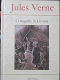 O Tragedie &icirc;n Livonia - Jules Verne, ERC Press, 2011, Coperta Cartonata, 189 pagini