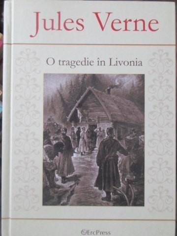 O TRAGEDIE IN LIVONIA-JULES VERNE-225739