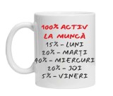 Cana alba personalizata &quot;100% Activ la munca&quot;, INOVATIX&reg;. 330ml