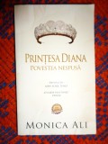 Printesa Diana / povestea nespusa - Monica Ali 334 pagini