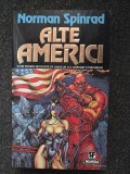 ALTE AMERICI - Norman Spinrad