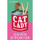 Cat Lady - Macskah&ouml;lgy - (K&uuml;l&ouml;nleges kiad&aacute;s) - Dawn O'Porter, 2026
