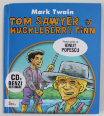 TOM SAWYER SI HUCKLEBERRY FINN de MARK TWAIN, 2011 *CONTINE CD , MIC DEFECT COTOR foto