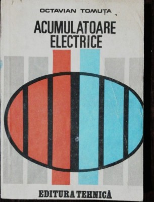 ACUMULATOARE ELECTRICE - OCTAVIAN TOMUTA foto