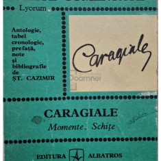 Șt. Cazimir - Caragiale - Momente. Schițe (editia 1976)