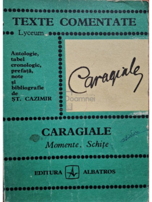 Șt. Cazimir - Caragiale - Momente. Schițe (editia 1976) foto