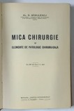 MICA CHIRURGIE SI ELEMENTE DE PATOLOGIE CHIRURGICALA de AL. D. RADULESCU - CLUJ,