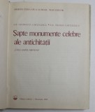 SAPTE MONUMENTE CELEBRE ALE ANTICHITATII - G.CHITULESCU SI TR. CHITULESCU, 1969 *PREZINTA SUBLINIERI IN TEXT