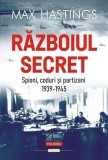 Războiul secret - Paperback brosat - Max Hastings - Polirom
