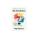Me, But Better: The Science and Promise of Personality Change
