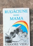 Grigore Vieru -Rugaciune pentru mama