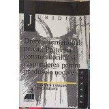 DREPT INTERNATIONAL PRIVAT. PROTECTIA CONSUMATORILOR SI RASPUNDEREA PENTRU PRODUSELE NOCIVE-CARMEN TAMARA U-197074