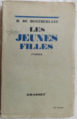HENRY DE MONTHERLANT - LES JEUNES FILLES (ROMAN) [GRASSET 1936 / LIMBA FRANCEZA] foto