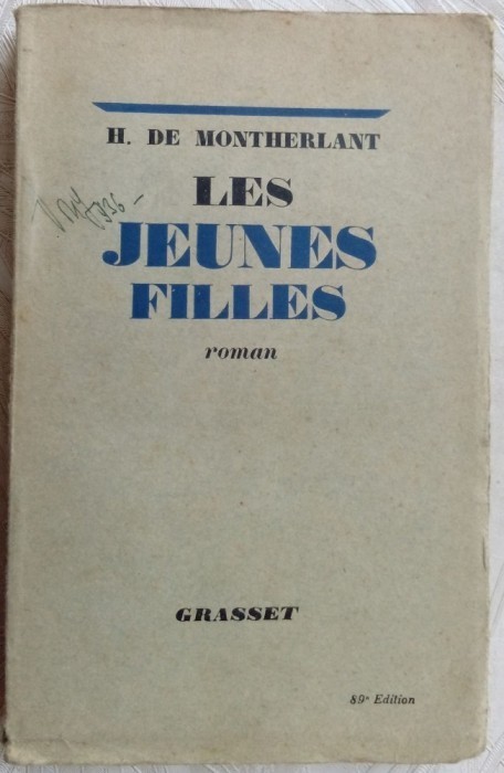 HENRY DE MONTHERLANT - LES JEUNES FILLES (ROMAN) [GRASSET 1936 / LIMBA FRANCEZA]