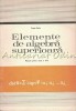 Elemente Algebra Superioara, Manual Clasa XI, E. Radu, Didactica si Pedagogica, 1978, Matematica, Liceu, Bucuresti