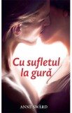 Cu sufletul la gura - Anne Sward