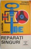 Reparati Singuri - Viorel Raducu - Carte Hobby DIY
