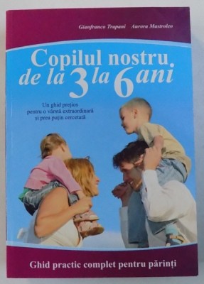 COPILUL NOSTRU DE LA 3 LA 6 ANI de GIANFRANCO TRAPANI si AURORA MASTROELO , 2013 foto