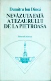 Nevazuta Fata a Tezaurului de la Pietroasa - Dumitru Ion Dinca, Eminescu, 1985. Istorie, Arheologie, Patrimoniu. Limba Romana