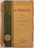 La Medeleni, vol. III (Intre Vanturi) - Ionel Teodoreanu// 1927, prima editie