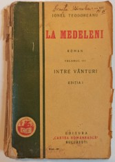 La Medeleni, vol. III (Intre Vanturi) - Ionel Teodoreanu// 1927, prima editie