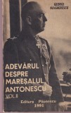 George Magherescu - Adevarul despre Maresalul Antonescu, volumul 2