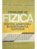 Traian I. Crețu - Probleme de fizică pentru admiterea &icirc;n &icirc;nvățăm&acirc;ntul superior (editia 1980)