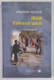 IRAK , CALVARUL PACII de VISARION NEAGOE , 2008